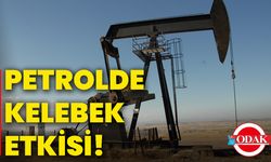 Petrolde kelebek etkisi!