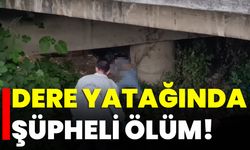 Dere Yatağında Şüpheli Ölüm!