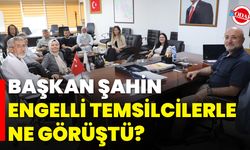 Başkan Şahin, Engelli Temsilcilerle Ne Görüştü?