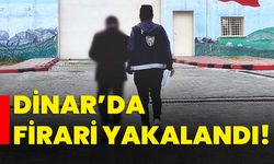 Dinar’da firari yakalandı!