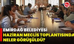 Emirdağ Belediyesi Haziran Meclis Toplantısında Neler Görüşüldü?