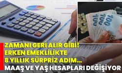 Zamanı Geri Alır Gibi! Erken Emeklilikte 8 Yıllık Sürpriz Adım… Maaş ve Yaş Hesapları Değişiyor