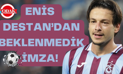 Enis Destan’dan Beklenmedik İmza!