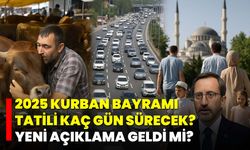 2025 Kurban Bayramı Tatili Kaç Gün Sürecek? Yeni Açıklama Geldi mi?