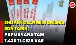 Ehliyeti Olan Milyonlara Son Tarih; Yapmayana Tam 7.438 TL Ceza Var