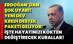 Erdoğan’dan Şok Uyarı! Yeni Dev Kredi Destek Paketi Geliyor: İşte Hayatınızı Kökten Değiştirecek Kurallar!
