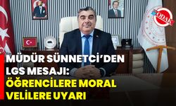 Müdür Sünnetci’den LGS Mesajı: Öğrencilere Moral, Velilere Uyarı