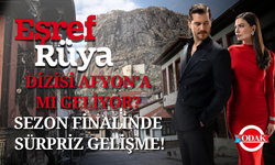 Eşref Rüya Dizisi Afyon’a Mı Geliyor? Sezon Finalinde Sürpriz Gelişme!