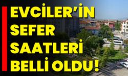 Evciler’in Sefer Saatleri Belli Oldu!