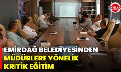 Emirdağ Belediyesinden Müdürlere Yönelik Kritik Eğitim