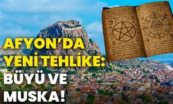 Afyon’da yeni tehlike: Büyü ve muska yapımı!