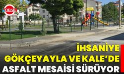 İhsaniye, Gökçeyayla ve Kale’de Asfalt Mesaisi Sürüyor