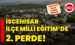 İscehisar İlçe Milli Eğitim’de 2. Perde!