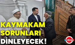 Kaymakam sorunları dinleyecek!