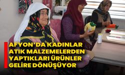 Afyon’da Kadınların Atık Malzemelerden Yaptıkları Ürünler Gelire Dönüşüyor