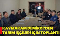 Kaymakam Demirci’den Tarım İşçileri İçin Toplantı