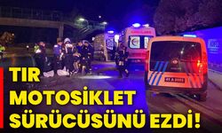 Tır, motosiklet sürücüsünü ezdi!