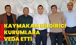 Kaymakam Bildirici kurumlara veda etti