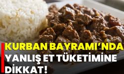Kurban Bayramı’nda Yanlış Et Tüketimine Dikkat!
