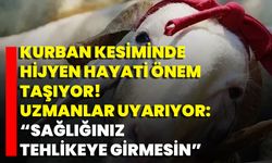 Kurban Kesiminde Hijyen Hayati Önem Taşıyor! Uzmanlar Uyarıyor: Sağlığınız Tehlikeye Girmesin