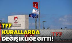 TFF kurallarda değişikliğe gitti!