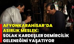 Afyonkarahisar’da Asırlık Meslek: Solak Kardeşler Demircilik Geleneğini Yaşatıyor
