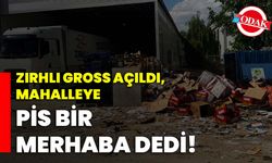Zırhlı Gross Açıldı, Mahalleye “Pis” Bir Merhaba Dedi!