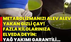 Metabolizmanızı Alev Alev Yakan Gizli Çay! Fazla Kilolarınıza Elveda Deyin: Yağ Yakımı Garantili…