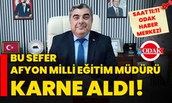 Bu sefer Afyon Milli Eğitim Müdürü karne aldı!
