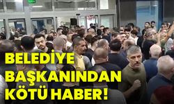 Belediye Başkanından kötü haber!