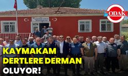 Kaymakam dertlere derman oluyor!