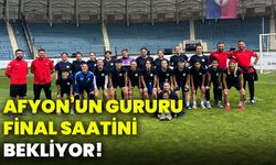 Afyonkarahisar’ın gururu, final saatini bekliyor!
