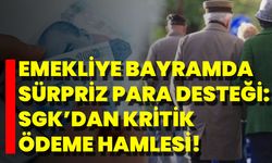 Emekliye Bayramda Sürpriz Para Desteği: SGK’dan Kritik Ödeme Hamlesi!