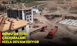 Gömü’de TOKİ Çalışmaları Hızla Devam Ediyor