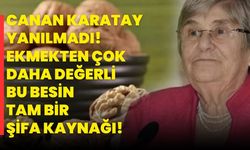 Canan Karatay Yanılmadı! Ekmekten Çok Daha Değerli Bu Besin Tam Bir Şifa Kaynağı!