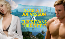 Scarlett Johansson ve Chris Evans Türkiye’de!