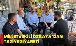 Milletvekili Özkaya’dan Taziye Ziyareti