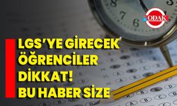 LGS’ye girecek öğrenciler dikkat! Bu haber size…