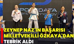 Zeynep Naz'ın Uluslararası Başarısı Milletvekilli Özkaya'dan Tebrik Aldı