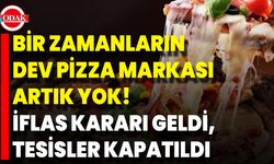 Bir Zamanların Dev Pizza Markası Artık Yok! İflas Kararı Geldi, Tesisler Kapatıldı