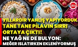 Yıllardır Yanlış Yapıyorduk! Tane Tane Pilavın Sırrı Ortaya Çıktı! Ne Yağ Ne De Bulyon: Meğer Islatırken Ekleniyormuş