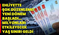 Ehliyette Şok Düzenleme! Yeni Dönem Başladı… Milyonları Etkileyecek Yaş Sınırı Geldi