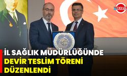 İl Sağlık Müdürlüğünde Devir Teslim Töreni Düzenlendi