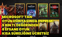 Microsoft’tan Oyun Dünyasında Deprem! 5 Bin TL Değerindeki 8 Efsane Oyun Kısa Süreliğine Ücretsiz