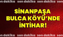Sinanpaşa Bulca Köyü'nde İntihar!