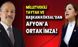 Milletvekili Taytak Ve  Başkan Köksal’dan Afyon’a Ortak İmza!
