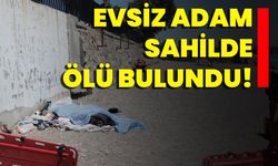 Evsiz Adam Sahilde Ölü Bulundu!