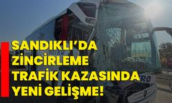 Sandıklı’da zincirleme trafik kazasında yeni gelişme!