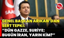 Genel Başkan Arıkan’dan Sert Tepki: “Dün Gazze, Suriye; Bugün İran, Yarın Kim?”