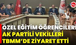 Özel Eğitim Öğrencileri, AK Partili Vekilleri TBMM’de Ziyaret Etti